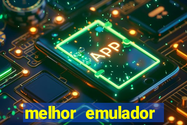 melhor emulador para pc fraco